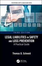 Legal Liabilities in Safety and Loss Prevention: A Practical Guide, Third Edition