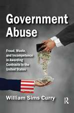 Government Abuse: Fraud, Waste, and Incompetence in Awarding Contracts in the United States