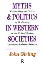 Myths and Politics in Western Societies: Evaluating the Crisis of Modernity in the United States, Germany, and Great Britain