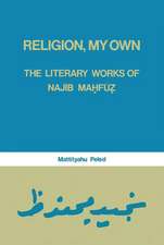 Religion, My Own: Literary Works of Najib Mahfuz