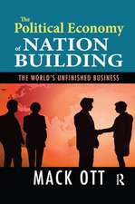 The Political Economy of Nation Building: The World's Unfinished Business