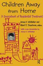 Children Away from Home: A Sourcebook of Residential Treatment