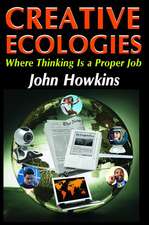 Creative Ecologies: Where Thinking Is a Proper Job