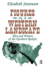 Figures in a Western Landscape: Men and Women of the Northern Rockies