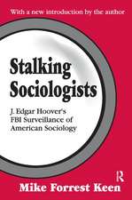 Stalking Sociologists: J. Edgar Hoover's FBI Surveillance of American Sociology