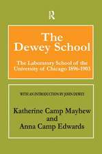 The Dewey School: The Laboratory School of the University of Chicago 1896-1903