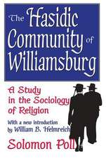 The Hasidic Community of Williamsburg: A Study in the Sociology of Religion