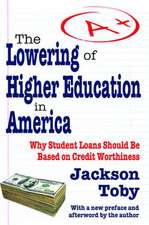 The Lowering of Higher Education in America