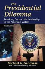 The Presidential Dilemma: Revisiting Democratic Leadership in the American System