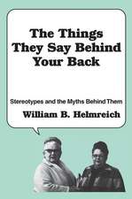 The Things They Say behind Your Back: Stereotypes and the Myths Behind Them