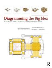 Diagramming the Big Idea: Methods for Architectural Composition