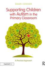 Supporting Children with Autism in the Primary Classroom: A Practical Approach