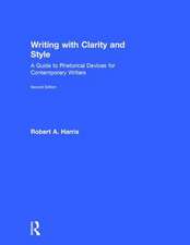 Writing with Clarity and Style: A Guide to Rhetorical Devices for Contemporary Writers