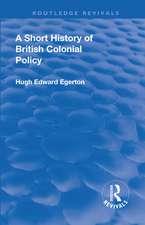 A Short History of British Colonial Policy