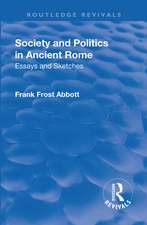 Revival: Society and Politics in Ancient Rome (1912): Essays and Sketches