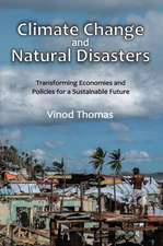 Climate Change and Natural Disasters: Transforming Economies and Policies for a Sustainable Future