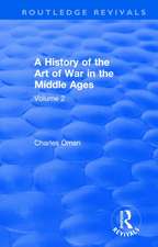 Routledge Revivals: A History of the Art of War in the Middle Ages (1978): Volume 2 1278-1485