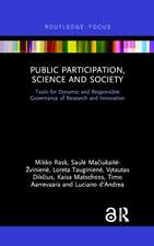 Public Participation, Science and Society: Tools for Dynamic and Responsible Governance of Research and Innovation