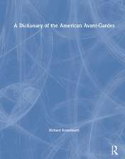 A Dictionary of the American Avant-Gardes