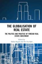 The Globalisation of Real Estate: The Politics and Practice of Foreign Real Estate Investment