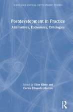 Postdevelopment in Practice: Alternatives, Economies, Ontologies