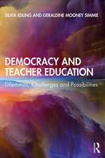 Democracy and Teacher Education: Dilemmas, Challenges and Possibilities