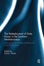 The Redeployment of State Power in the Southern Mediterranean: Implications of Neoliberal Reforms for Local Governance