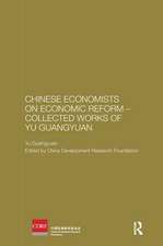 Chinese Economists on Economic Reform – Collected Works of Yu Guangyuan