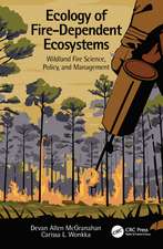 Ecology of Fire-Dependent Ecosystems: Wildland Fire Science, Policy, and Management