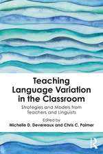 Teaching Language Variation in the Classroom: Strategies and Models from Teachers and Linguists