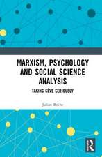 Marxism, Psychology and Social Science Analysis: Taking Sève Seriously