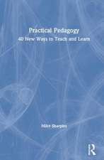 Practical Pedagogy: 40 New Ways to Teach and Learn