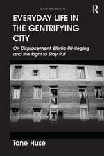 Everyday Life in the Gentrifying City: On Displacement, Ethnic Privileging and the Right to Stay Put