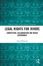 Legal Rights for Rivers: Competition, Collaboration and Water Governance