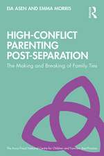 High-Conflict Parenting Post-Separation: The Making and Breaking of Family Ties