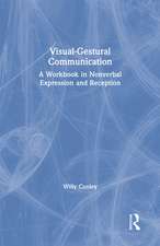 Visual-Gestural Communication: A Workbook in Nonverbal Expression and Reception