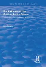 Black Women and The Criminal Justice System: Towards the Decolonisation of Victimisation