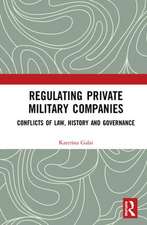 Regulating Private Military Companies: Conflicts of Law, History and Governance