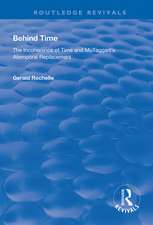 Behind Time: Incoherence of Time and McTaggart's Atemporal Replacement