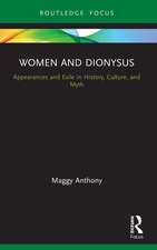 Women and Dionysus: Appearances and Exile in History, Culture, and Myth