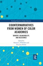 Counternarratives from Women of Color Academics: Bravery, Vulnerability, and Resistance