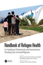 Handbook of Refugee Health: For Healthcare Professionals and Humanitarians Providing Care to Forced Migrants