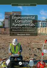 Environmental Consulting Fundamentals: Investigation, Remediation, and Brownfields Redevelopment, Second Edition