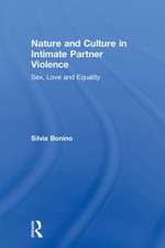 Nature and Culture in Intimate Partner Violence: Sex, Love and Equality