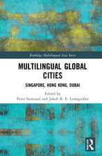 Multilingual Global Cities: Singapore, Hong Kong, Dubai