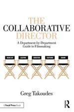 The Collaborative Director: A Department-by-Department Guide to Filmmaking