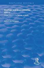 Ecology and Environmental Ethics: Green Wood in the Bundle of Sticks