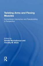 Twisting Arms and Flexing Muscles: Humanitarian Intervention and Peacebuilding in Perspective