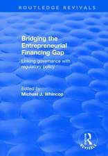 Bridging the Entrepreneurial Financing Gap: Linking Governance with Regulatory Policy