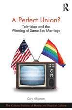 A Perfect Union?: Television and the Winning of Same-Sex Marriage